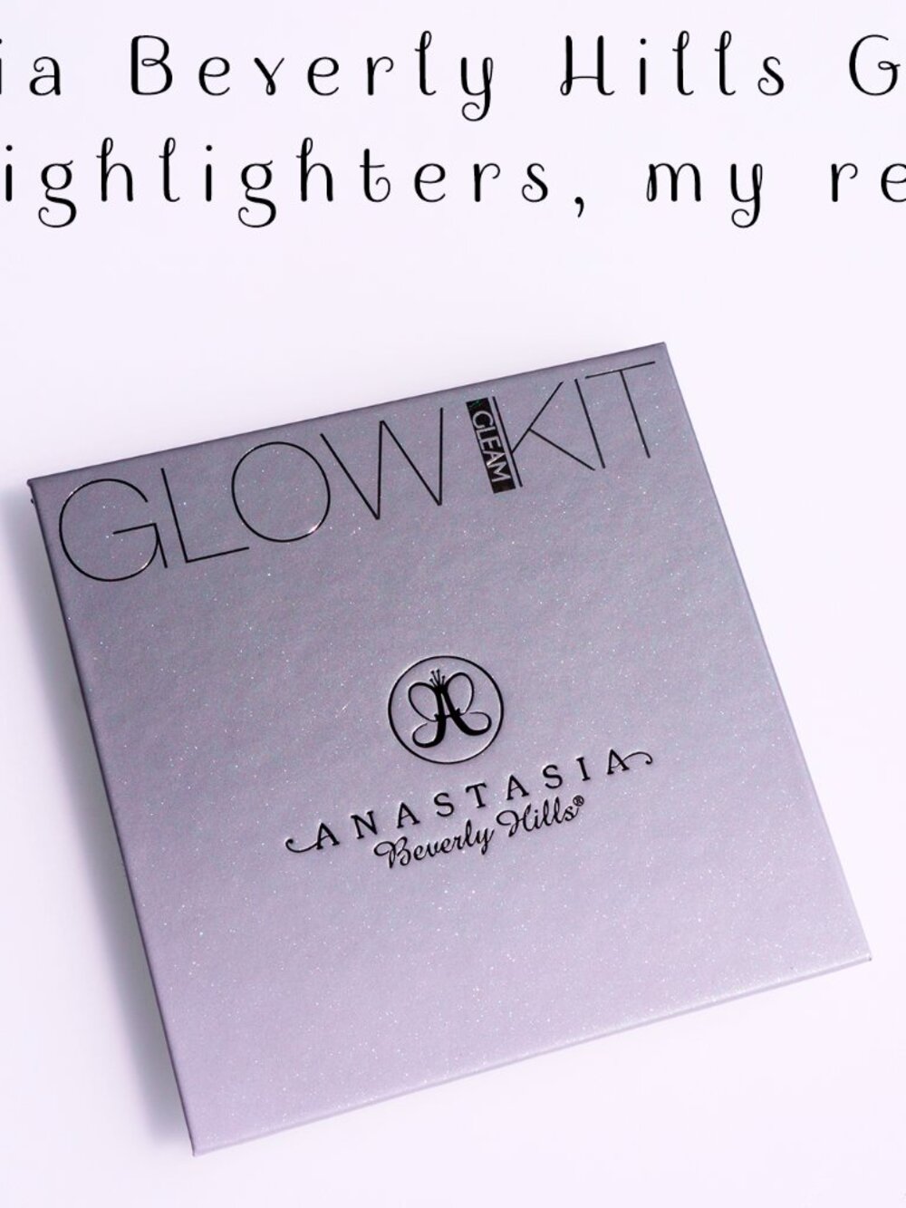 Anastasia Beverly Hills: That Glow and Gleam Glow Kit